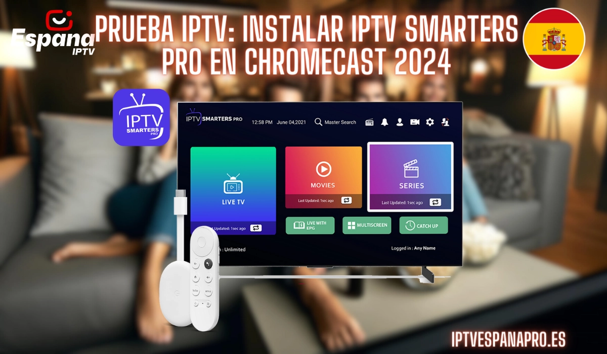 Prueba IPTV : Comprar códigos iptv españa con chromcast