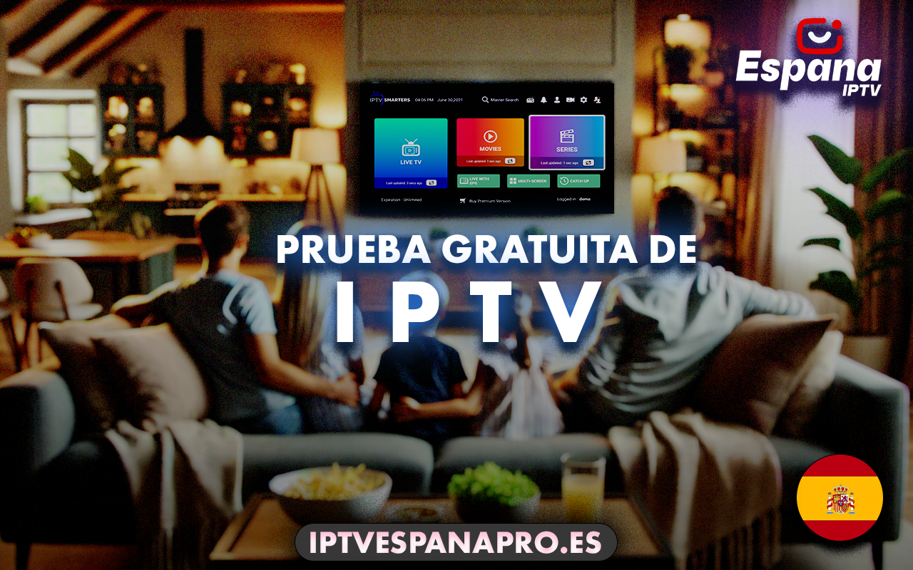 PRUEBA GRATUITA DE IPTV